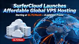SurferCloud Launches Affordable Global VPS Hosting Starting at $6.75/Month &ndash; ULightHost Promo