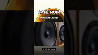 Caf&eacute; Noir - Midnight Lounge 04 #loungemusic #beatstostudy #jazzgenre #cafemusic
