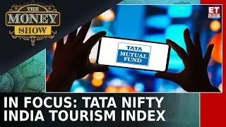In Focus: Tata Nifty India Tourism Index | Anand Vardarajan | The Money Show | ET Now