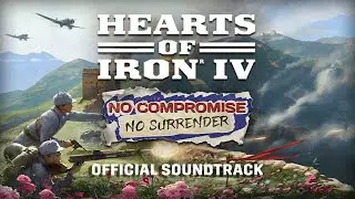Tides of World War [Full Version] Hearts of Iron IV - No Compromise No Surrender OST