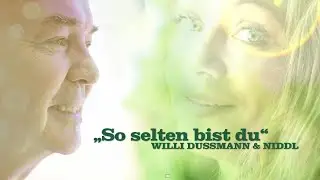 WILLI DUSSMANN & NIDDL - So selten bist du (official video)