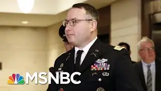 Combat Veteran Who Was On July 25th Call Testifies In Impeachment Inquiry | Deadline | MSNBC