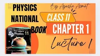 Lucture1|Estimation of Physical Quantities|Chapter |National Book |Physics|Class11|Ayesha Asmat 