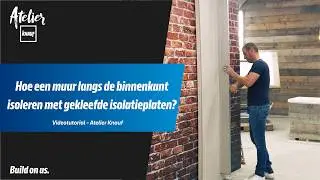 Hoe een muur langs de binnenkant isoleren met gekleefde isolatie platen? - Atelierknauf.be