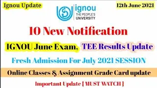 10 New Notification From IGNOU || Exam, Results,Admission, classes and Grade Card || Must Watch