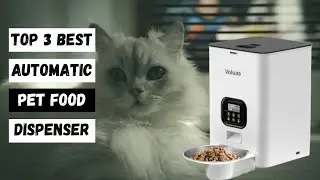 Top 3 Best Automatic Pet Food Dispenser / Feeder For Cats and Dogs