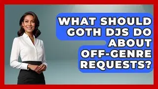 What Should Goth DJs Do About Off-genre Requests? - Goth Music Vault