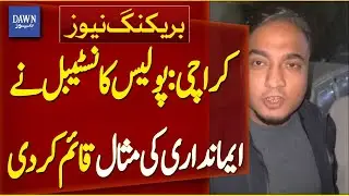 Karachi: Police Constable Sets Example of Integrity | Breaking News | Dawn News