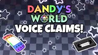 Dandy's world VOICE ClAIMS !!