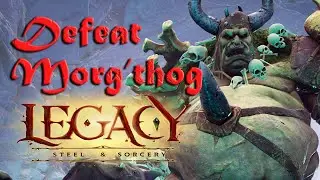 How to Beat Morg&rsquo;thog (Ogre Boss) &ndash; Ultimate Guide | Legacy: Steel & Sorcery