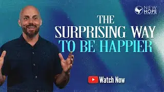 The Surprising Way to Be Happier (MESSAGE ONLY)