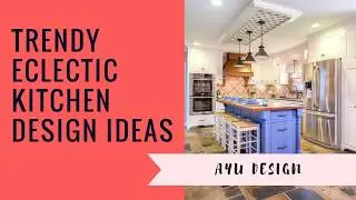 Trendy Eclectic Kitchen Design Ideas