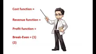 Cost, Revenue, Profit and Break-Even Functions