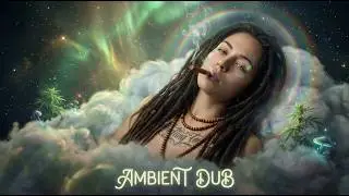 Surreal Ambient Dub for Forest Meditation