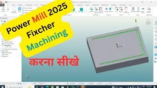 PowerMill Modal Area Clarence || Fixture development in powermill 2025