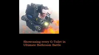 Showcasing every G-Toilet in the Roblox game UBB (Ultimate Bathroom Battle)