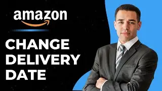 How to Change Delivery Date in Amazon !