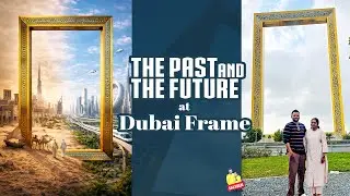 4k-Old Dubai to New Dubai in One Frame | Where Past Meets Future &ndash; Dubai Frame #dubaiframe