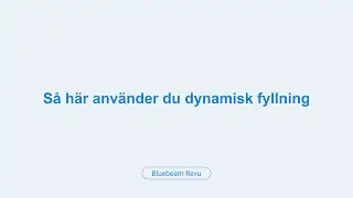 Så här använder du dynamisk fyllning i Bluebeam Revu / How To Use Dynamic Fill in Bluebeam Revu