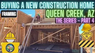 Buying a new construction home in Queen Creek Arizona | Framing | Episode 4