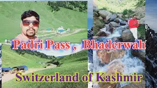 Padri Pass Bhaderwah ll padri jot pass l padari pass ll switzerland of kashmir 