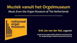 Muziek vanuit het Orgelmuseum 10 - Erik Jan van der Hel