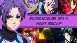 DELUSIONAL! BLUELOCK S2 EPI 4 FAST RECAP