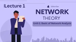 NETWORK ANALYSIS AND SYNTHESIS LECTURE 1