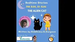 Bedtime Story I The Alien Cat By Riddhima, 13, Gurgaon #bedtimestory #children #english