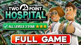 Two Point Hospital - Full Game | Longplay Gameplay | All Levels 3⭐ | No Commentary Full Playthrough