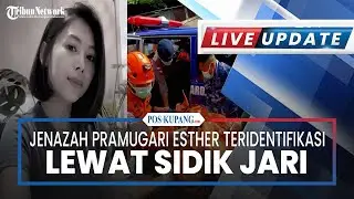 🔴Jenazah Pramugari Esther Teridentifikasi Lewat Sidik Jari, Diserahkan ke Ayah untuk Dimakamkan