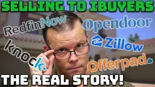 Selling to iBuyers VS Working with a Realtor What's REALLY Best?