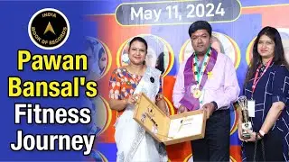 Pawan Bansal's Fitness Journey
