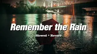 the sylvers - Remember the Rain (Slowed + Reverb)