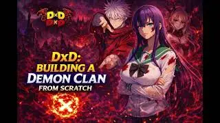 DxD: Building A Demon Clan From Scratch | Part 15 |