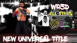 WR3D 23 ALLSTARS MOD: NEW UNIVERSAL CHAMPONSHIP TITLE