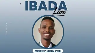 #IBADALIVE WITH MINISTER SOBAY PAUL