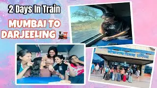 Mumbai to Darjeeling train journey 🚂| 42 hrs in train 🤦🏻‍♀️🥴| Travel Vlog In Marathi