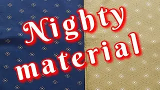Nighty material /vardhaman#shailaja#universal#rajwadi