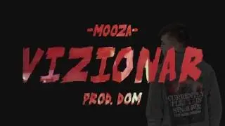 Mooza - Vizionář (prod. Dom)