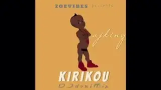 KIRIKOU Ajking ft Dj DaniMix (Gshyt)