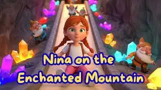 Nina's Magical Adventure to the Enchanted Mountain!