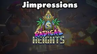 Radical Heights - XTREEEEEME Early Access! (Jimpressions)