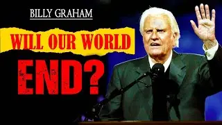 Will Our World End? | Billy Graham Sermon | Morning Jesus Prayer