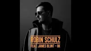 Robin Schulz feat. James Blunt - OK (Bass Boosted)