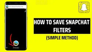 How To Save Snapchat Filters