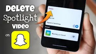 How to Delete Spotlight Video on Snapchat