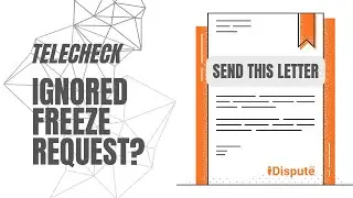 TeleCheck Security Freeze: Writing a Second Request to Lock My Report - I Dispute