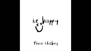 Tevin Flashey - be happy