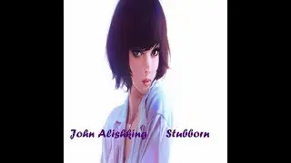 John Alishking   Stubborn  Original mix  preview